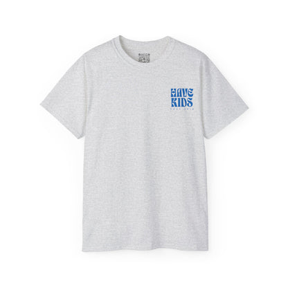Have Kids, They Said™ Minimal Graphic Tee