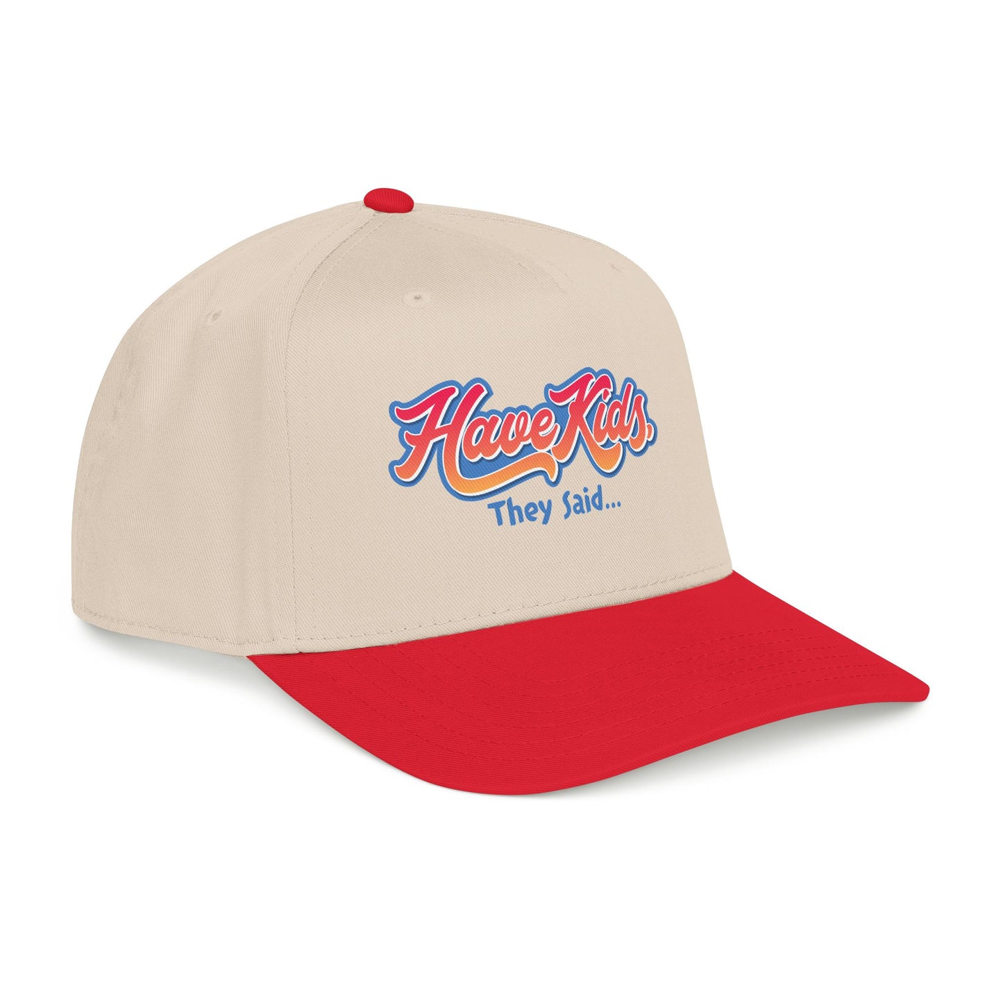 Have Kids, They Said™ Mid Profile Snapback Hat