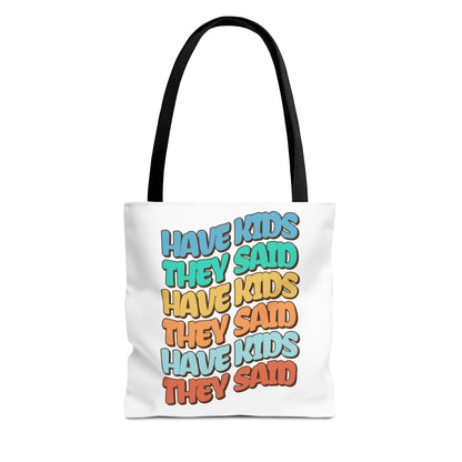 Have Kids, They Said™ Everyday Tote