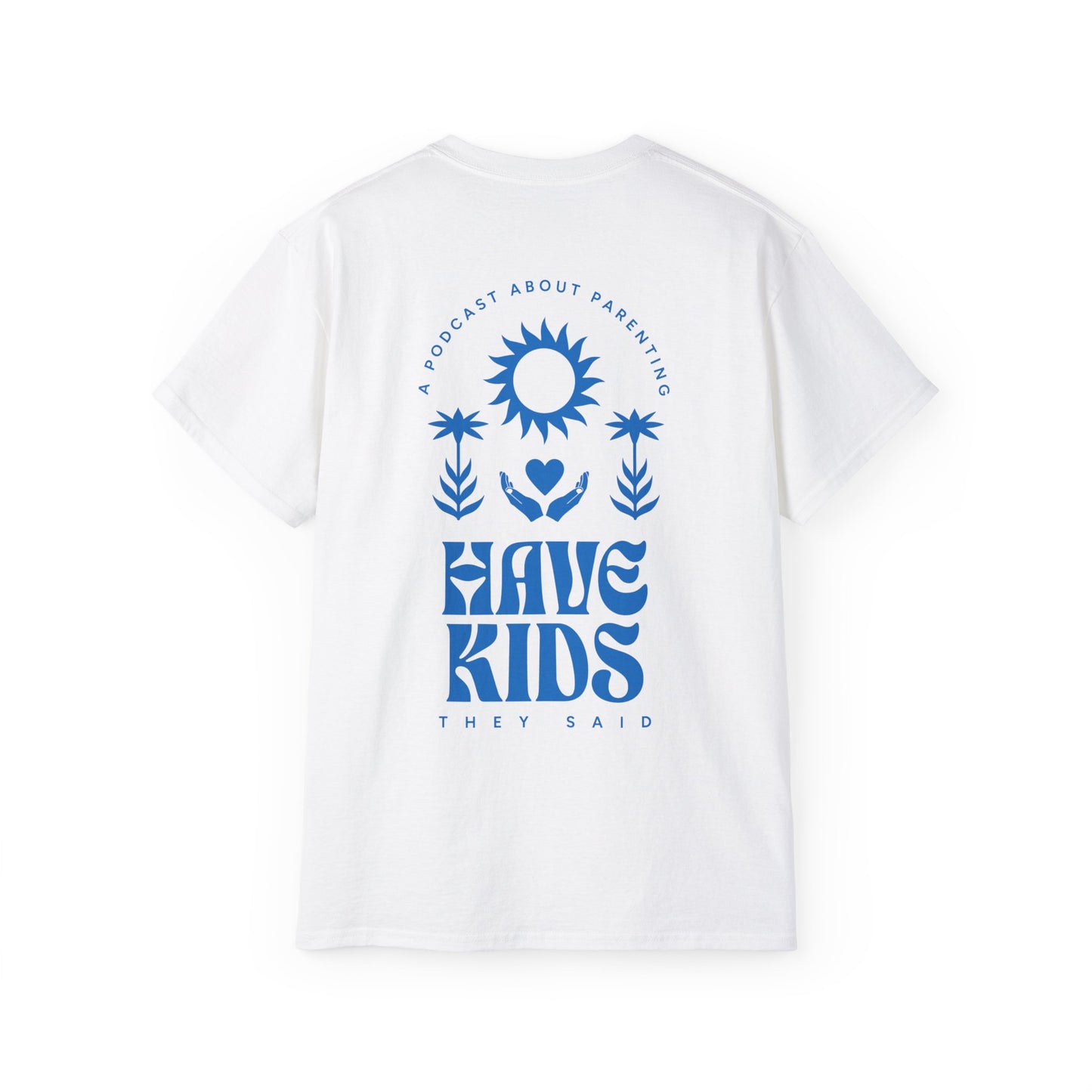 Have Kids, They Said™ Minimal Graphic Tee