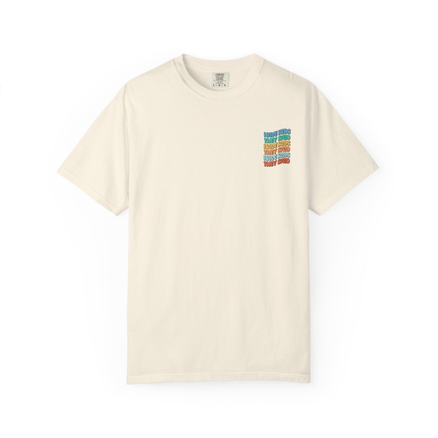 Have Kids, They Said™ Vintage Tee