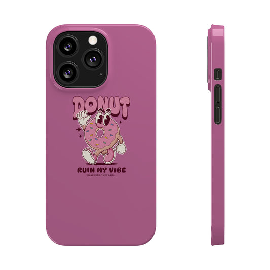 HKTS "Donut Ruin My Vibe" Slim Phone Case