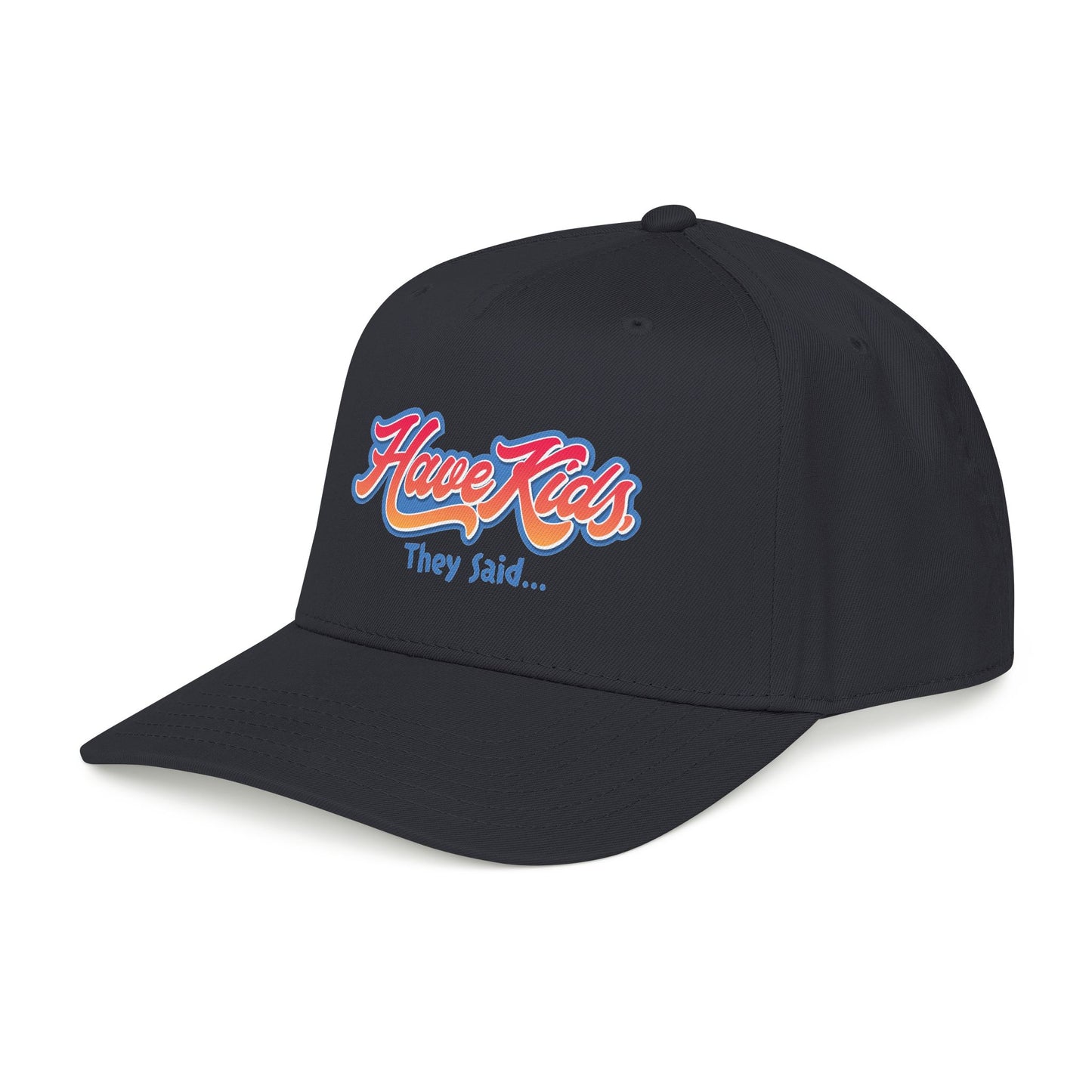 Have Kids, They Said™ Mid Profile Snapback Hat