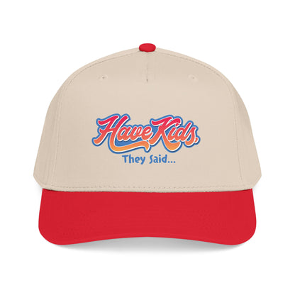 Have Kids, They Said™ Mid Profile Snapback Hat