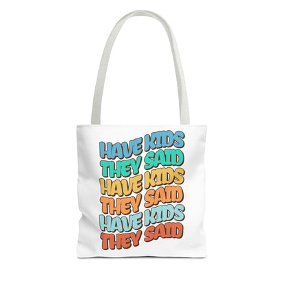 Have Kids, They Said™ Everyday Tote