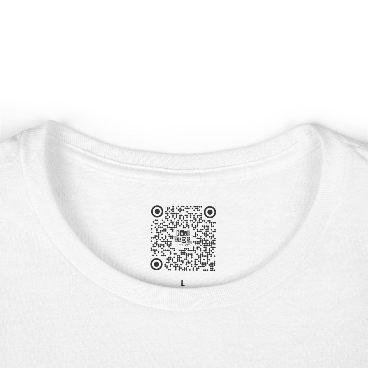 Have Kids, They Said™ Women’s Tee