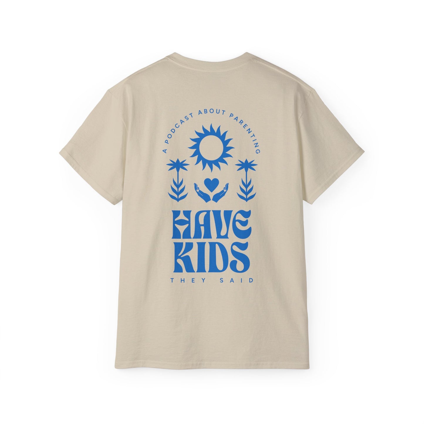 Have Kids, They Said™ Minimal Graphic Tee