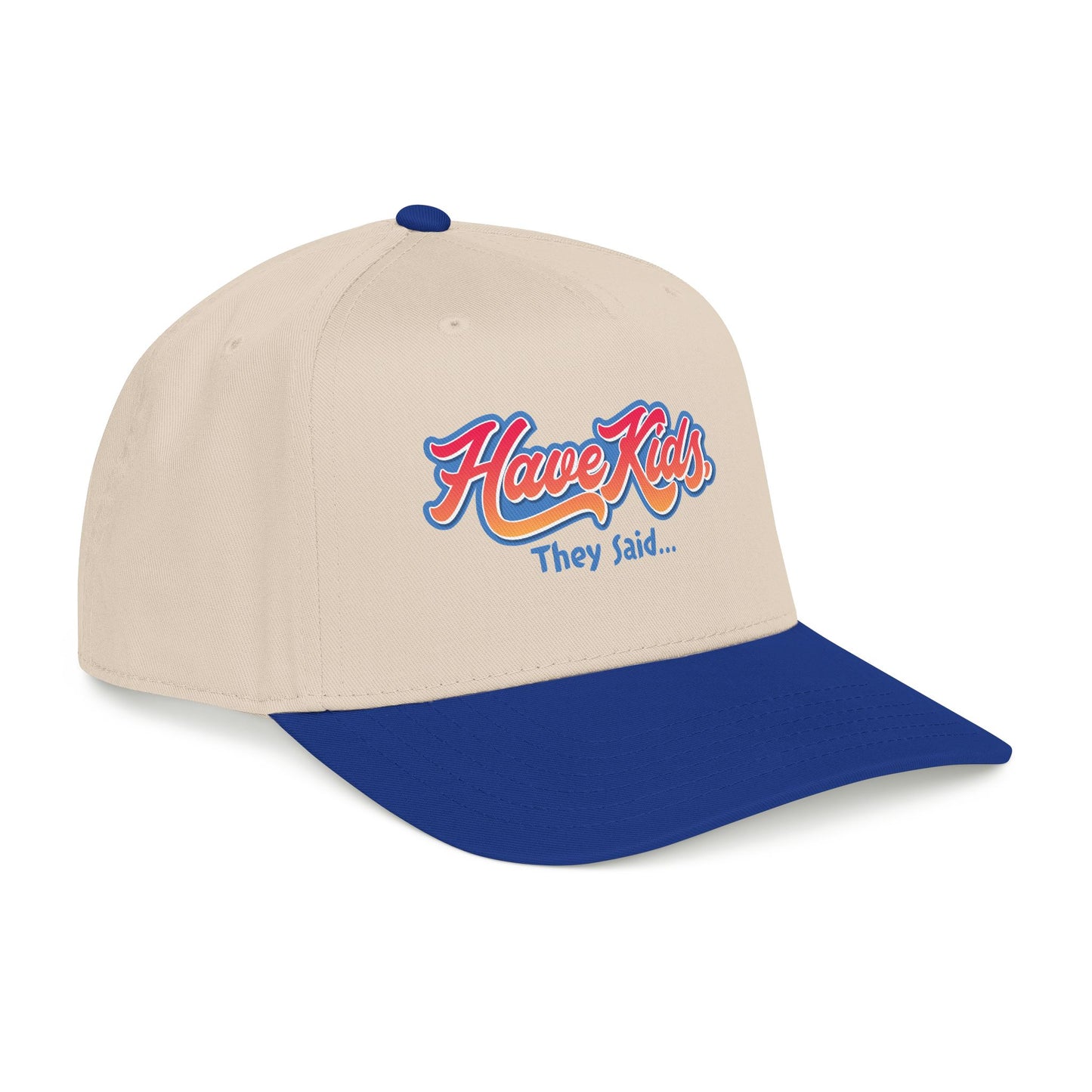 Have Kids, They Said™ Mid Profile Snapback Hat