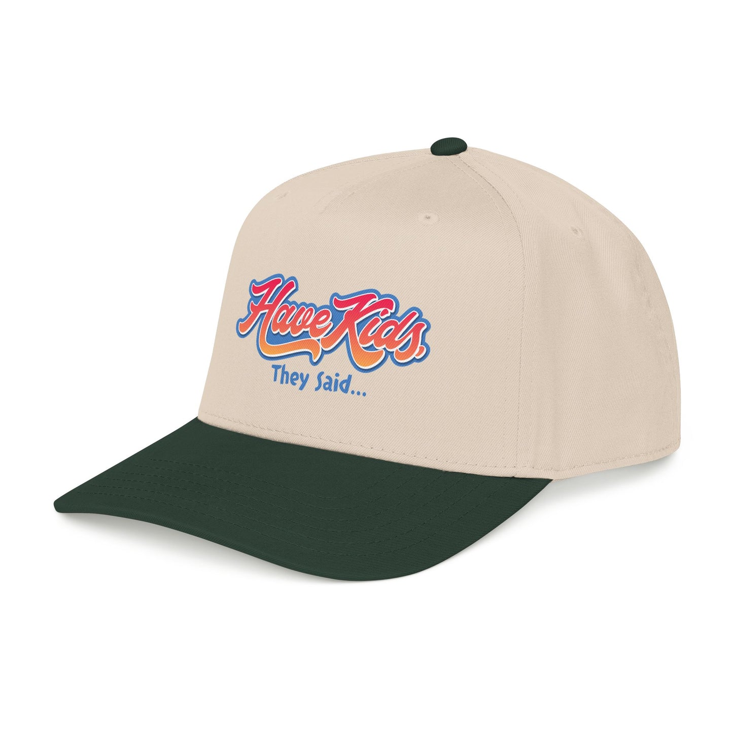 Have Kids, They Said™ Mid Profile Snapback Hat