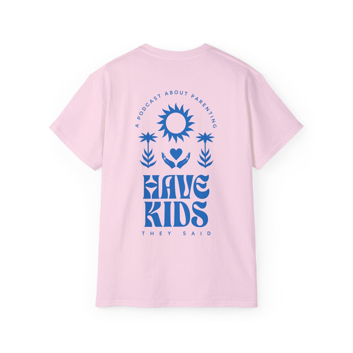 Have Kids, They Said™ Minimal Graphic Tee