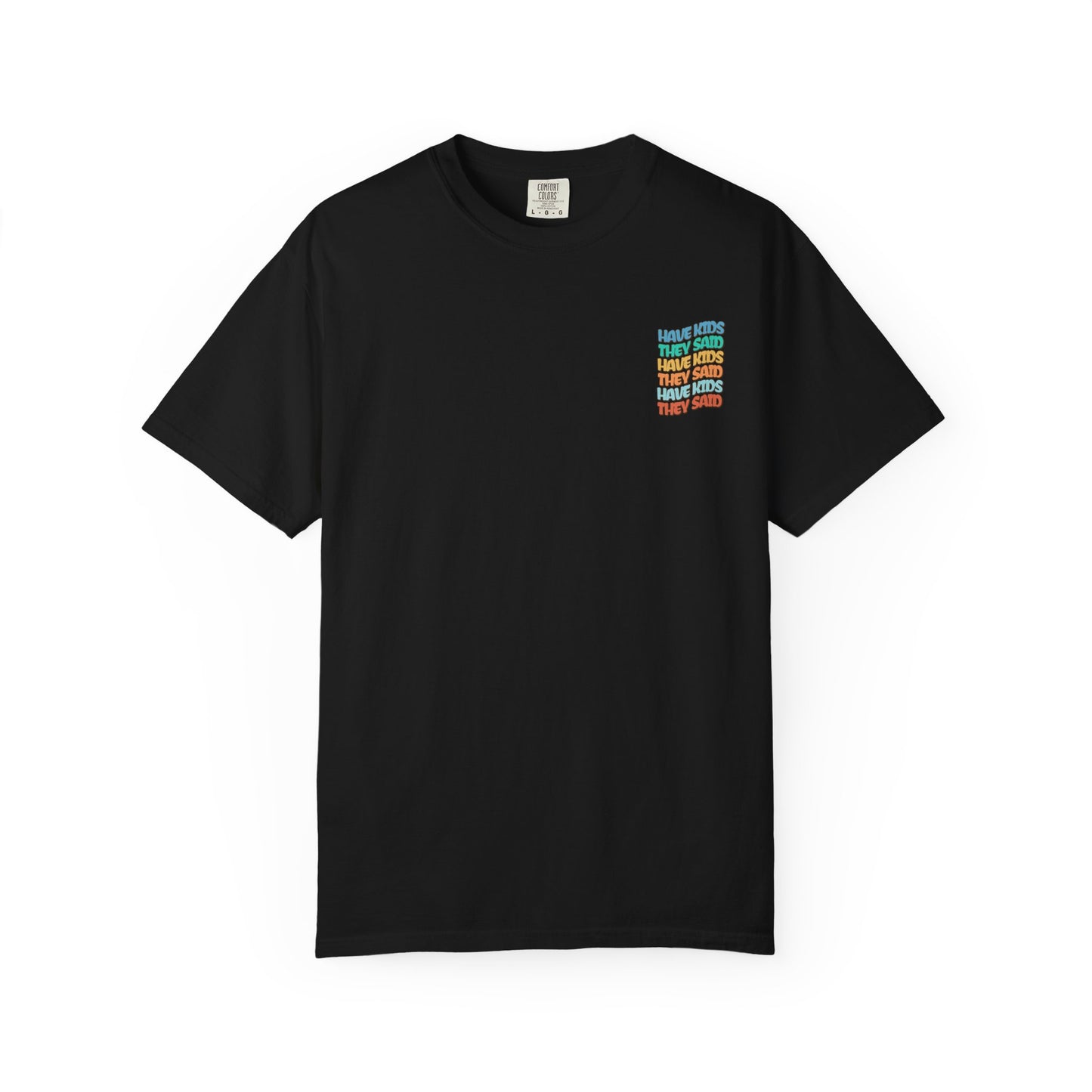 Have Kids, They Said™ Vintage Tee