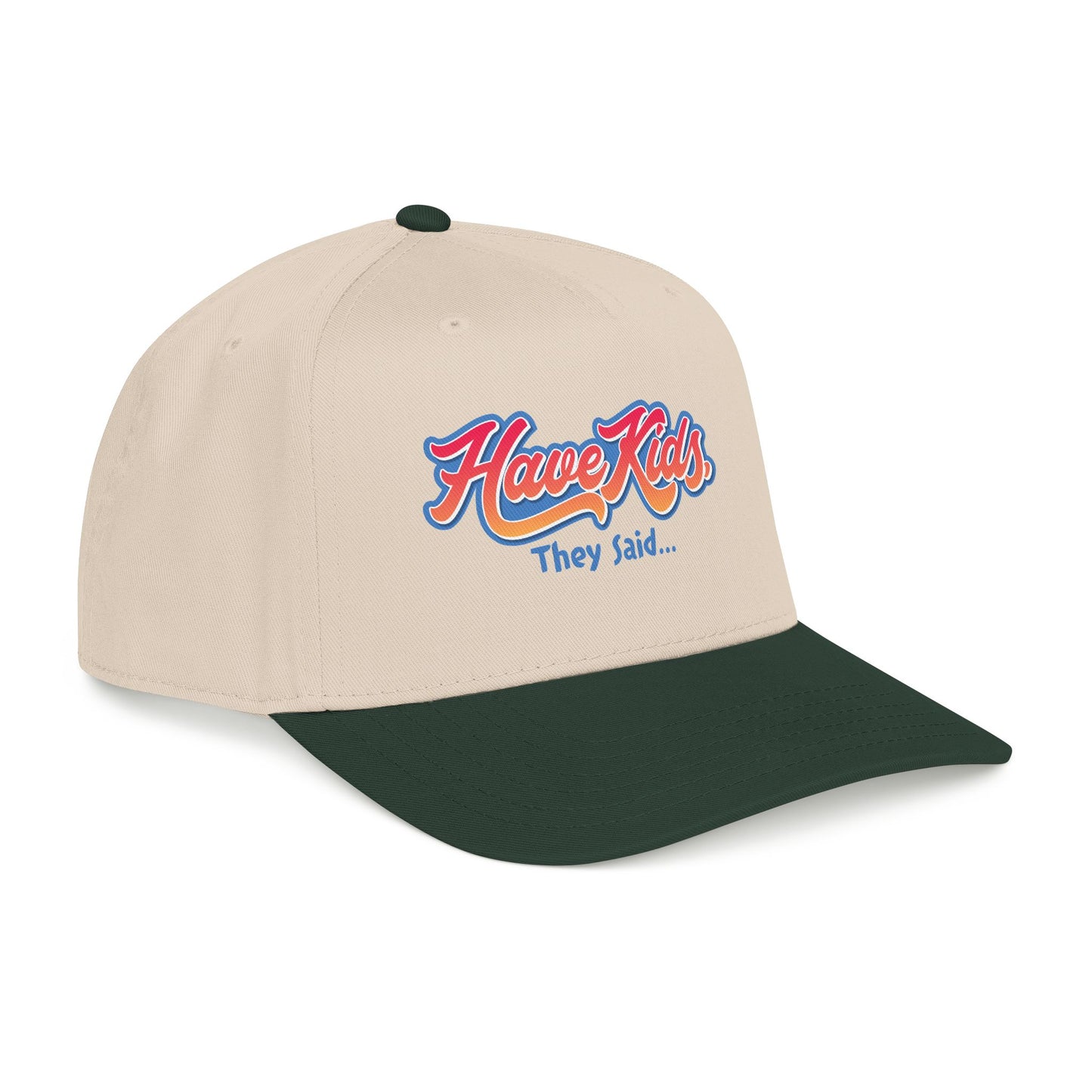 Have Kids, They Said™ Mid Profile Snapback Hat